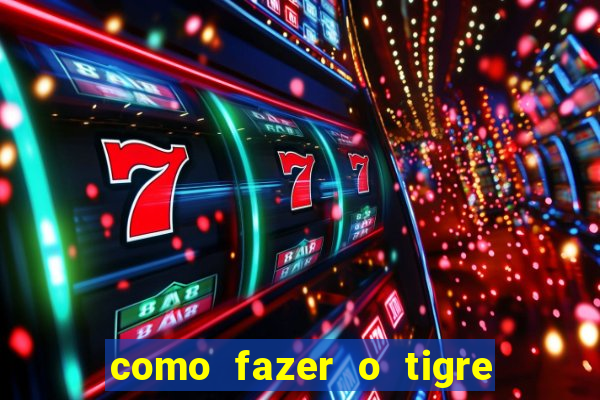 como fazer o tigre soltar a carta no fortune tiger